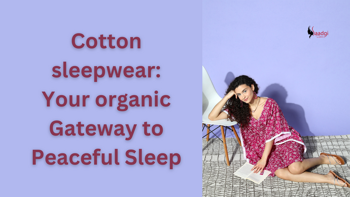 Cotton sleepwear: Your organic Gateway to Peaceful Sleep